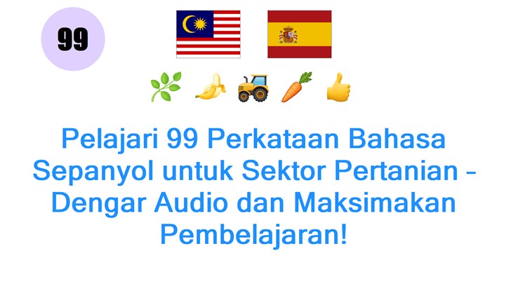 Pelajari 99 Perkataan Bahasa Sepanyol untuk Sektor Pertanian – Dengar Audio dan Maksimakan Pembelajaran!